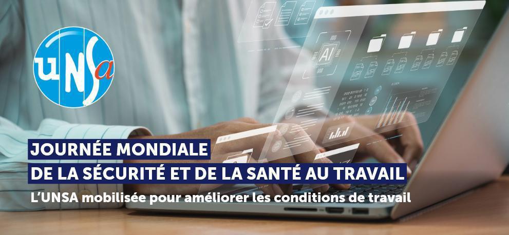 Journée mondiale de la sécurité et de la santé au travail : l’UNSA mobilisée pour améliorer les conditions de travail ! Journée mondiale de la sécurité et de la santé au travail : l’UNSA mobilisée pour améliorer les conditions de travail !