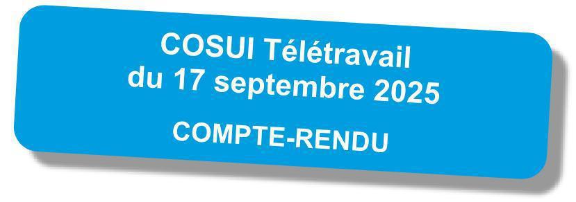 Compte-rendu du COSUI télétravail du 17 septembre 2025