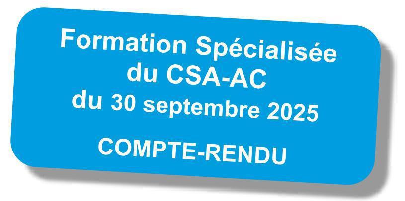 Compte-rendu de la formation spécialisée du CSA de l'Administration Centrale du 30 septembre 2025 Compte-rendu de la formation spécialisée du CSA de l'Administration Centrale du 30 septembre 2025