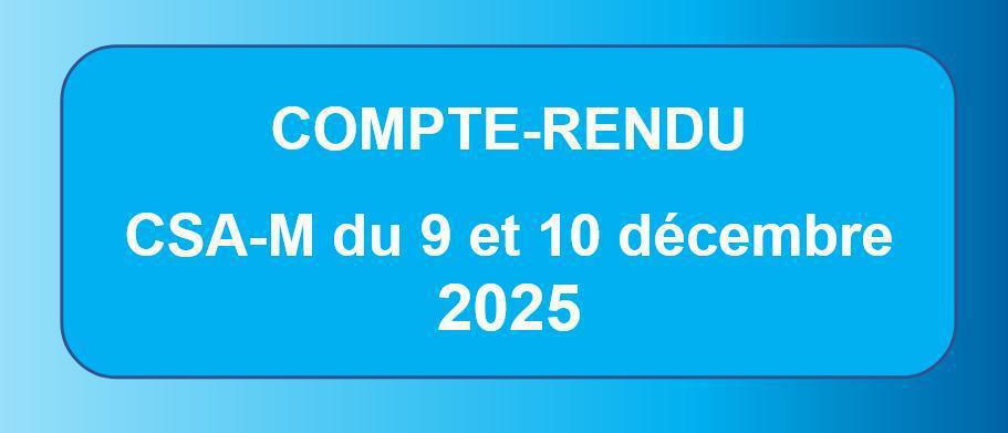 Compte-rendu du CSA-M des 9 et 10 décembre 2025