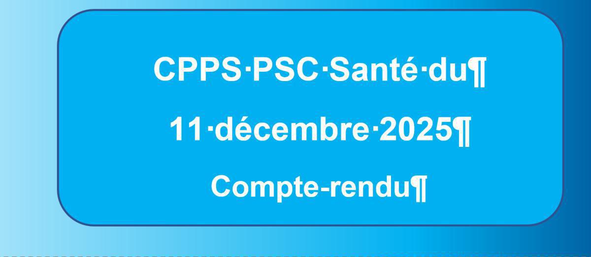 Compte-rendu de la comission paritaire "PSC Santé" du 11 décembre 2025 Compte-rendu de la comission paritaire "PSC Santé" du 11 décembre 2025