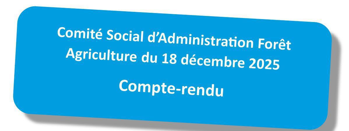 Compte-rendu du CSA "Forêt-Agriculture" du 18 décembre 2025 Compte-rendu du CSA "Forêt-Agriculture" du 18 décembre 2025
