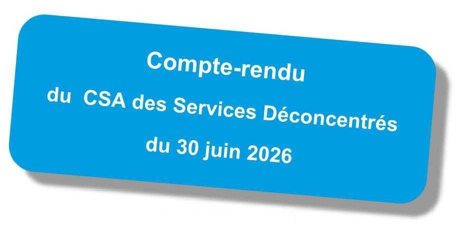 Comité Social des services déconcentrés du 30 juin : des réponses toujours en suspens…