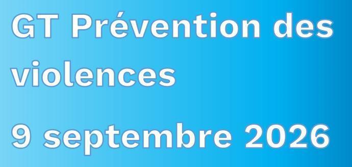 Compte-rendu du GT "prévention de la violence" du 9 septembre 2026