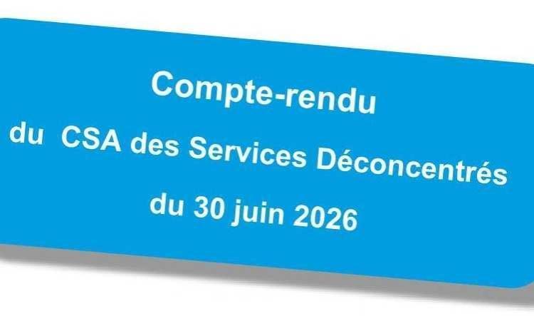 Comité Social des services déconcentrés du 30 juin : des réponses toujours en suspens…