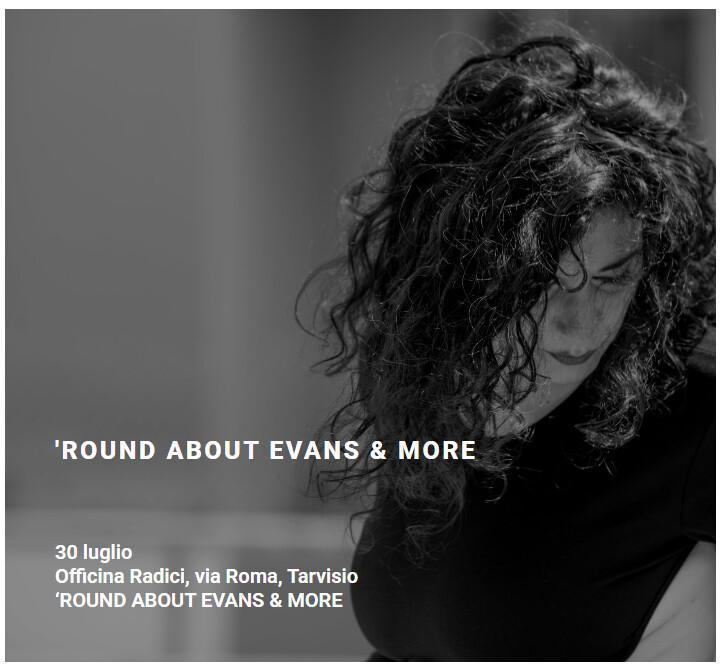 'Round About Evans & More (inizio ore 20:00) 'Round About Evans & More (inizio ore 20:00)