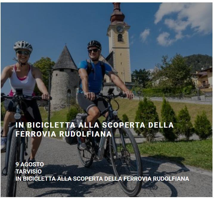 In Bicicletta alla Scoperta della Ferrovia Rudolfiana (Ritrovo ore 16:00) In Bicicletta alla Scoperta della Ferrovia Rudolfiana (Ritrovo ore 16:00)