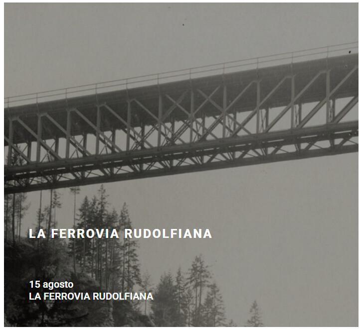 La Ferrovia Rudolfiana (inizio ore 18.00) La Ferrovia Rudolfiana (inizio ore 18.00)