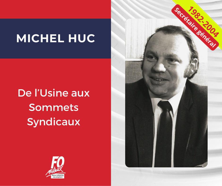 MICHEL HUC : De l'usine aux sommets syndicaux MICHEL HUC : De l'usine aux sommets syndicaux