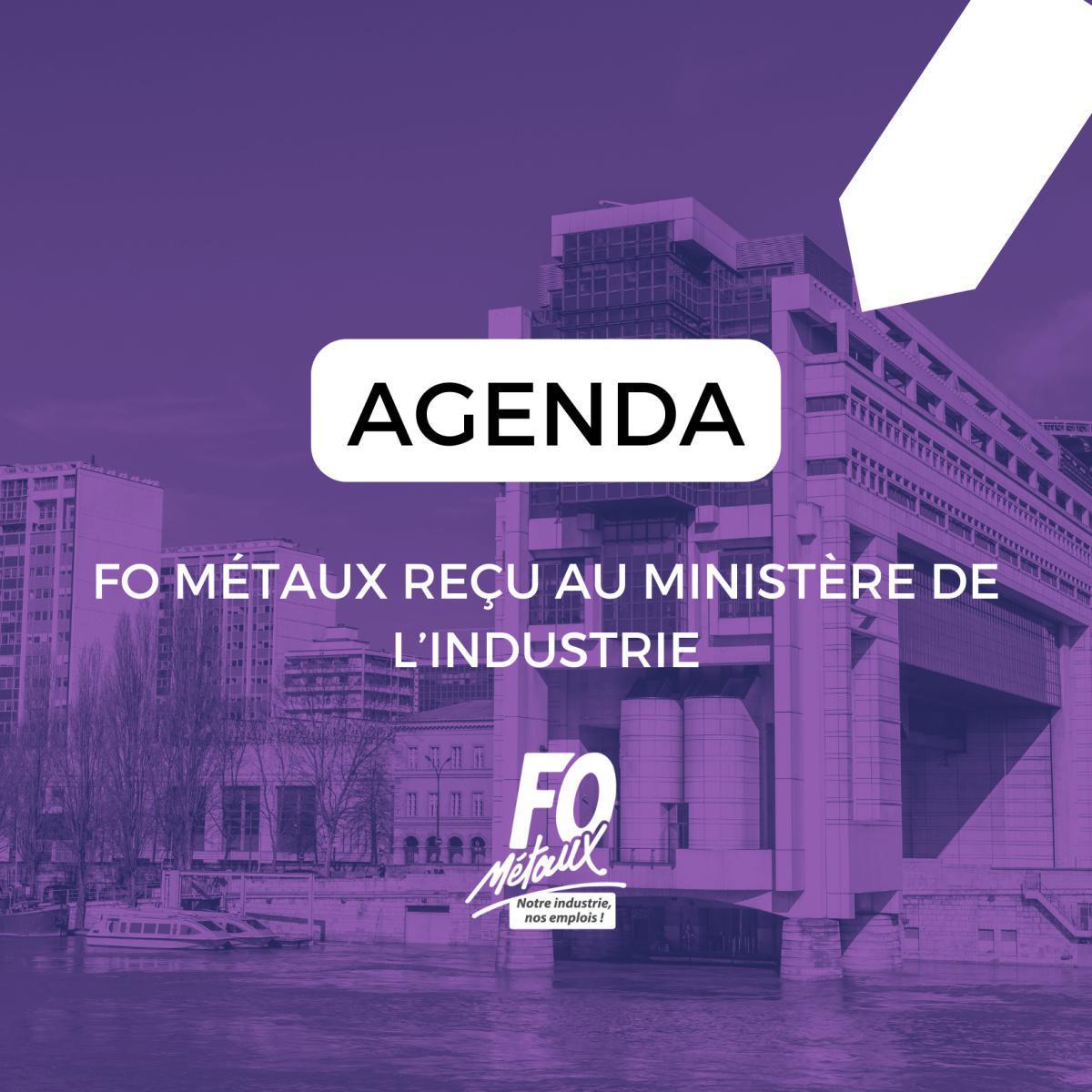 Une délégation FO Métaux reçue au ministère de l’Industrie le 8 octobre Une délégation FO Métaux reçue au ministère de l’Industrie le 8 octobre