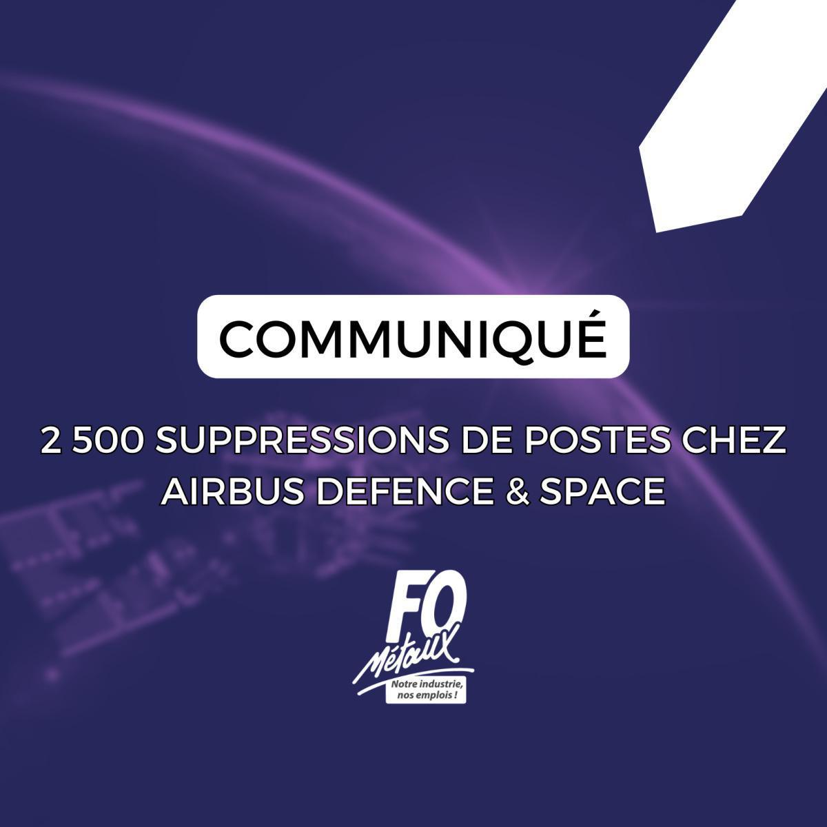 Airbus Defence & Space : 2 500 suppressions de postes ! Préserver les compétences pour garantir l’avenir Airbus Defence & Space : 2 500 suppressions de postes ! Préserver les compétences pour garantir l’avenir