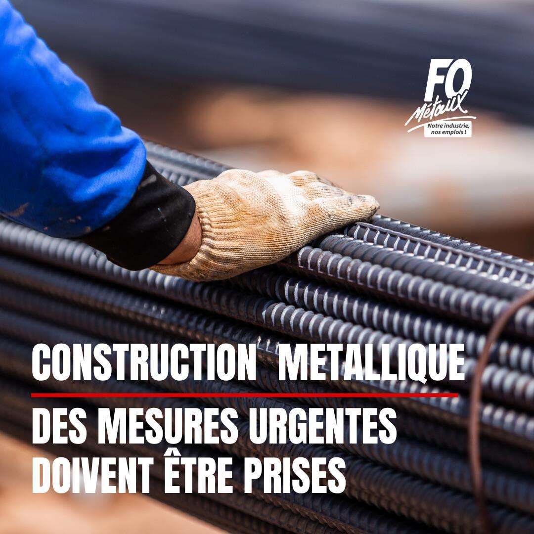 FO Métaux tire la sonnette d’alarme : la construction métallique en danger, des mesures urgentes demandées 