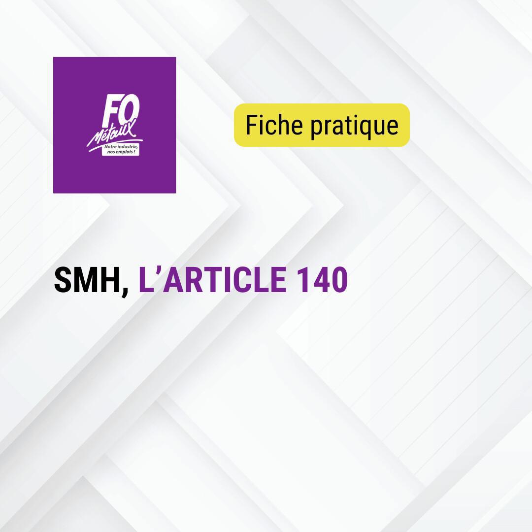 SMH, quelle définition retenir de l’article 140 ?