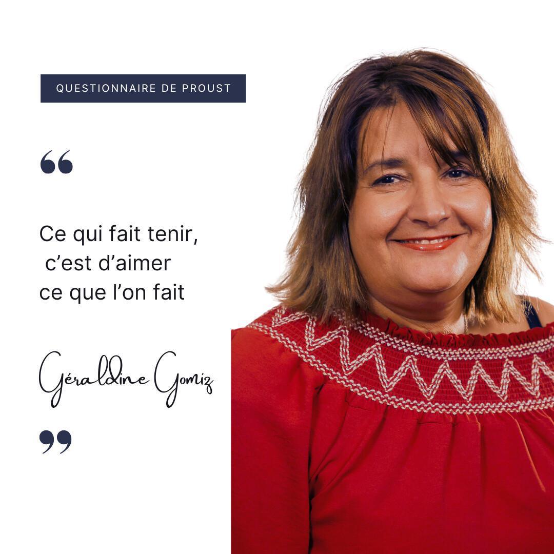 Géraldine Gomiz : « Ce qui fait tenir, c’est d’aimer ce que l’on fait » Géraldine Gomiz : « Ce qui fait tenir, c’est d’aimer ce que l’on fait »