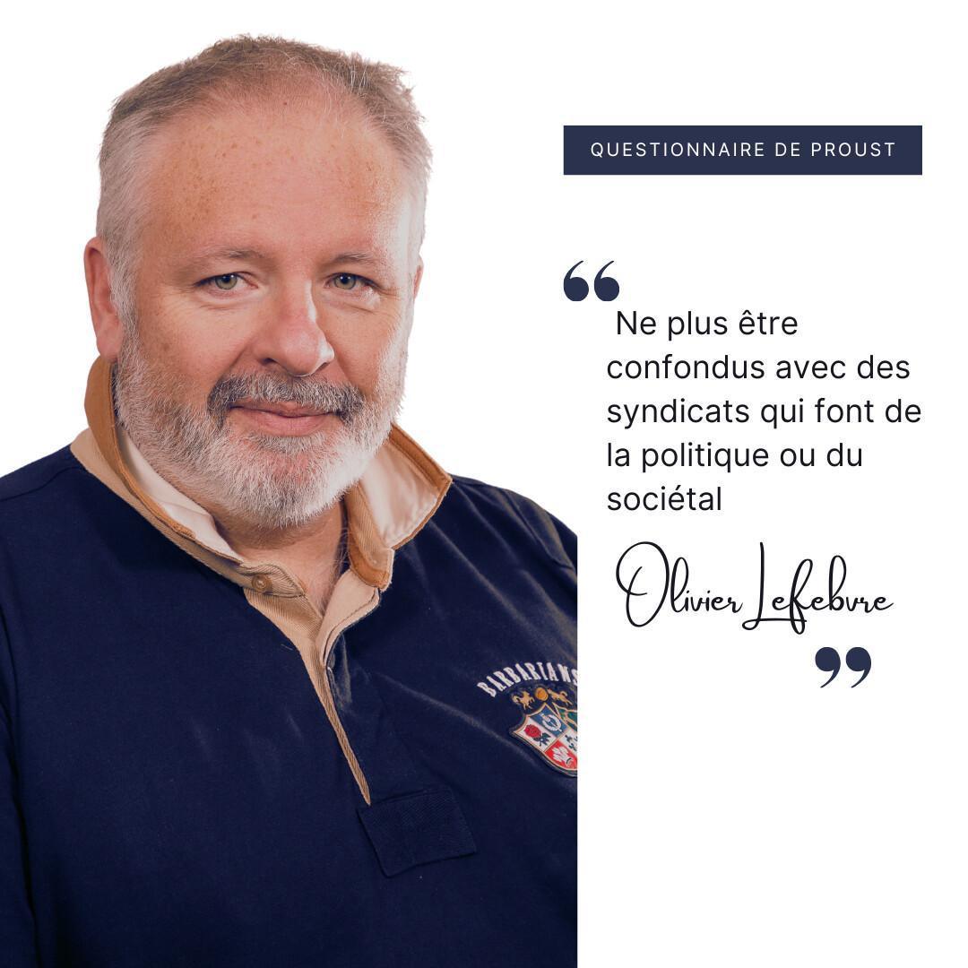Olivier Lefebvre : « Ne plus être confondus avec des syndicats qui font de la politique ou du sociétal » Olivier Lefebvre : « Ne plus être confondus avec des syndicats qui font de la politique ou du sociétal »
