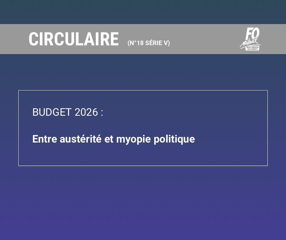 Circulaire 18 V : Budget 2026 : entre austérité et myopie politique