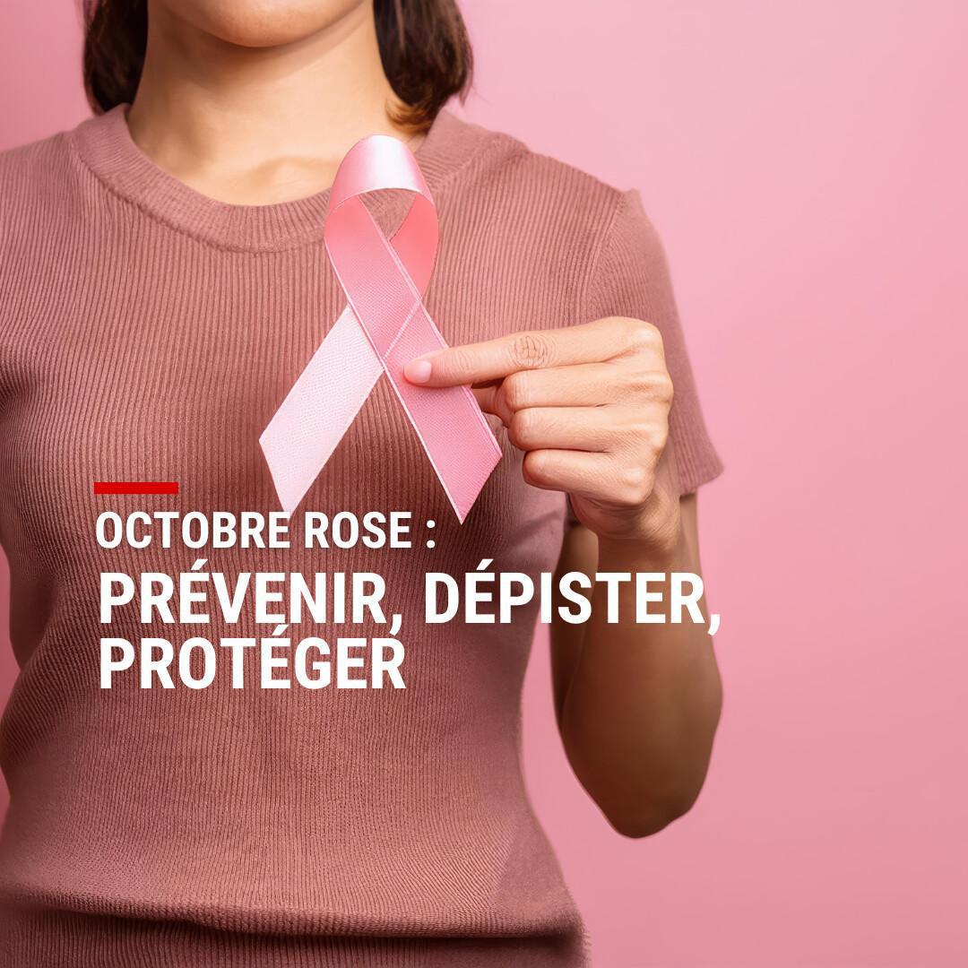 Octobre Rose : prévenir, dépister, protéger Octobre Rose : prévenir, dépister, protéger