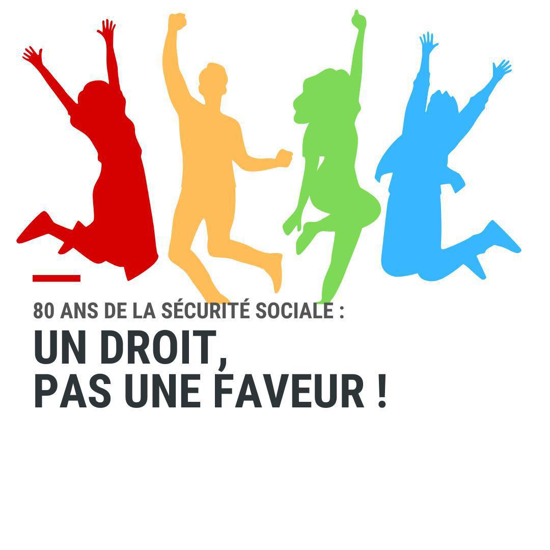80 ans de la Sécurité sociale : un droit, pas une faveur ! 80 ans de la Sécurité sociale : un droit, pas une faveur !
