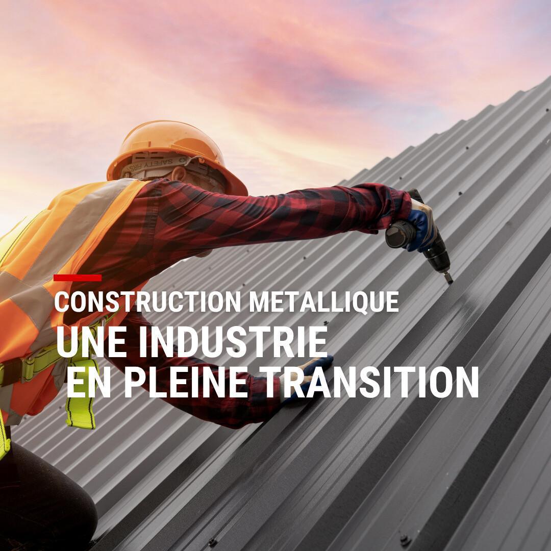 La construction métallique en pleine transition