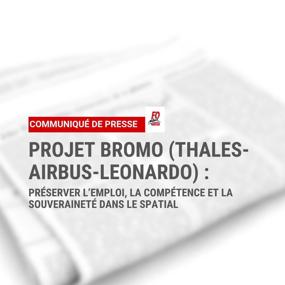 Projet BROMO (Thales-Airbus-Leonardo) : Préserver l’emploi, la compétence et la souveraineté dans le spatial 