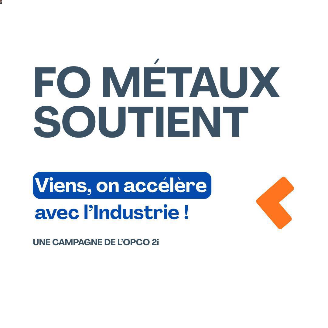 FO Métaux soutient la campagne « Viens, on accélère avec l’industrie ! » FO Métaux soutient la campagne « Viens, on accélère avec l’industrie ! »