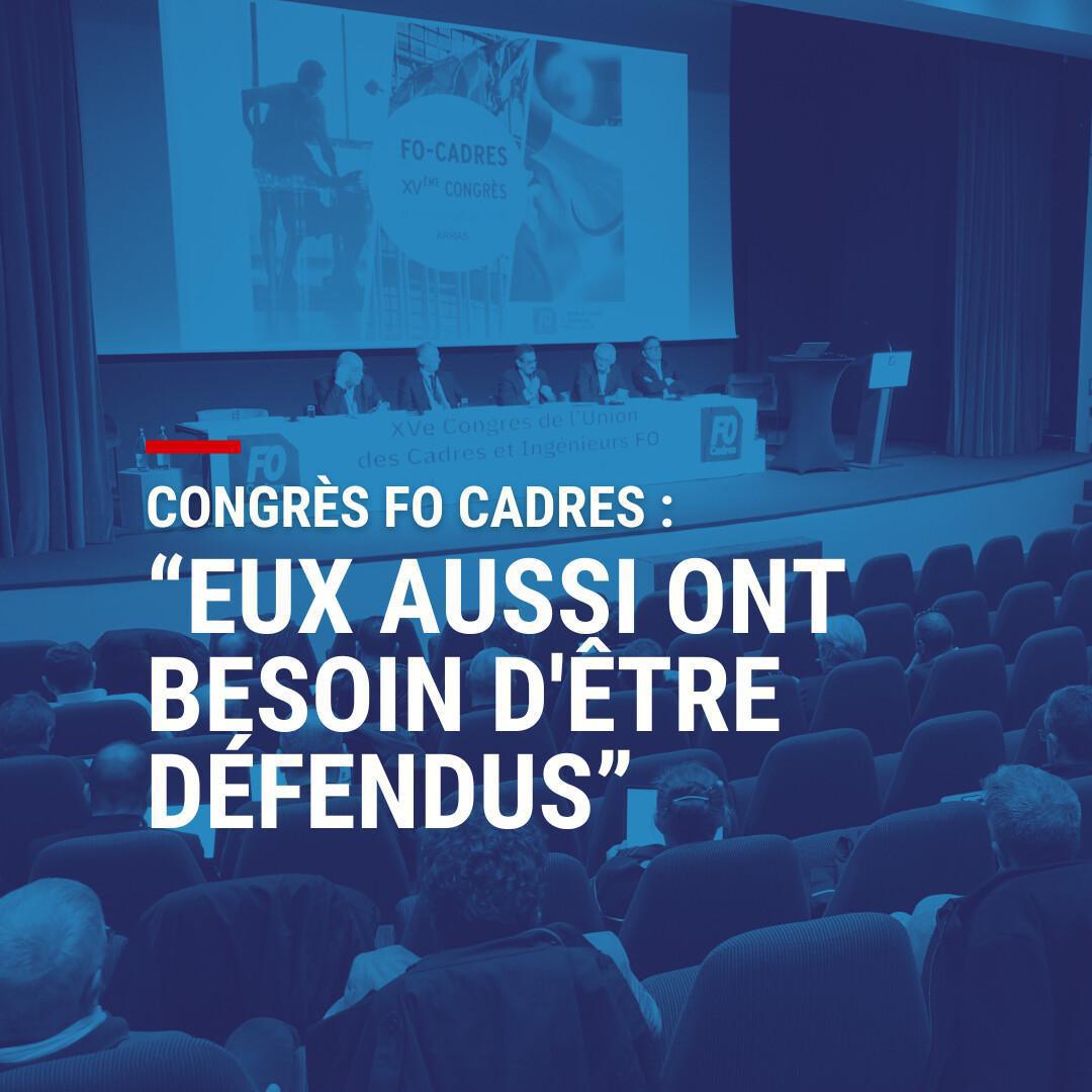 Congrès FO Cadres : anticiper l’avenir Congrès FO Cadres : anticiper l’avenir