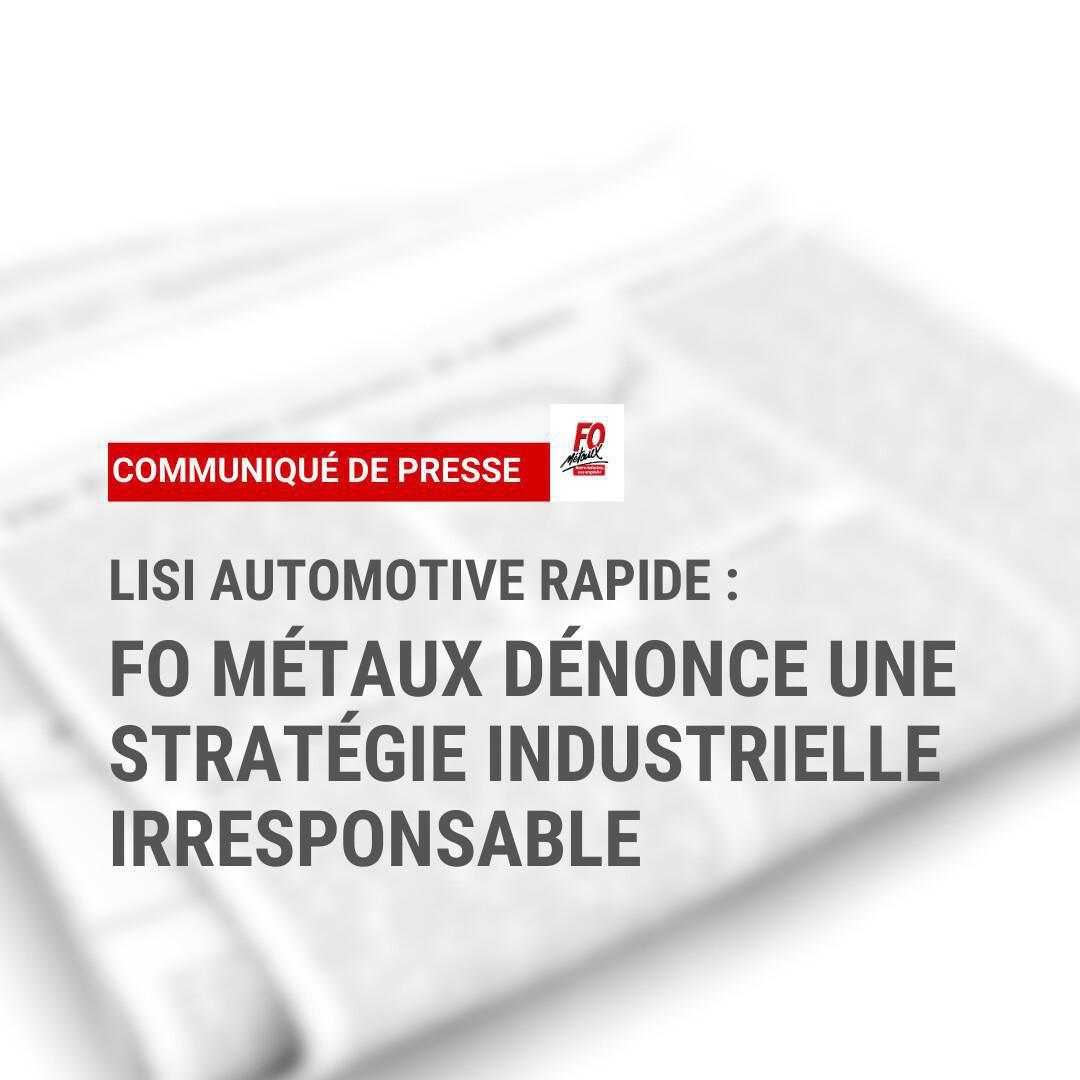 LISI Automotive Rapide : FO Métaux dénonce une stratégie industrielle irresponsable