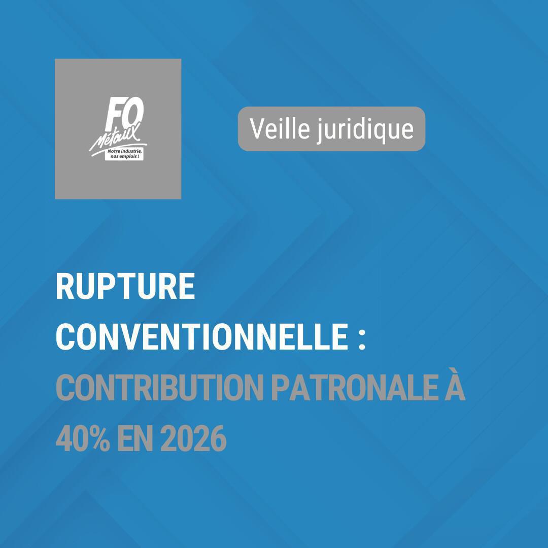 Rupture Conventionnelle : Contribution patronale à 40% en 2026 Rupture Conventionnelle : Contribution patronale à 40% en 2026