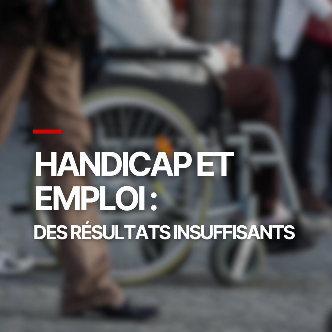 Handicap et emploi : vingt ans après la loi, des résultats insuffisants Handicap et emploi : vingt ans après la loi, des résultats insuffisants