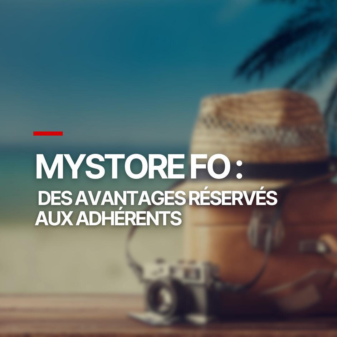 MyStoreFO : connaissez-vous tous les avantages réservés aux adhérents ? MyStoreFO : connaissez-vous tous les avantages réservés aux adhérents ?