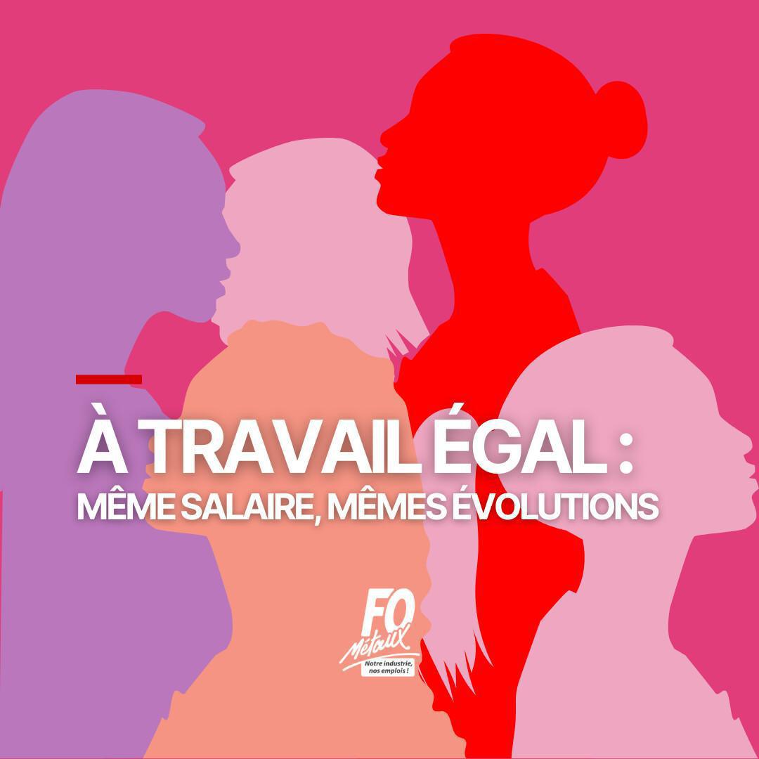 À travail égal : même salaire, mêmes évolutions À travail égal : même salaire, mêmes évolutions