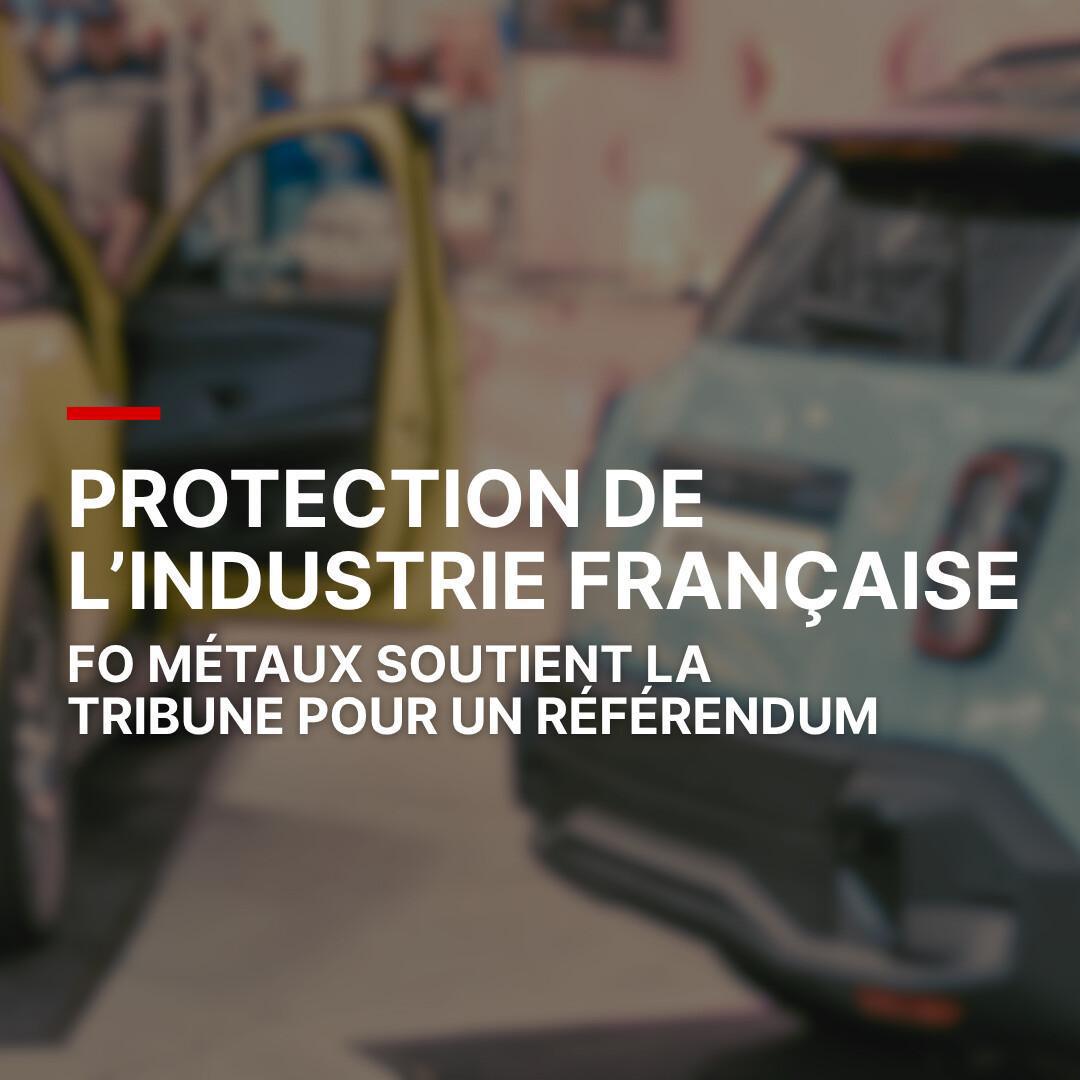 FO Métaux soutient la tribune pour un référendum sur la protection de l’industrie française 