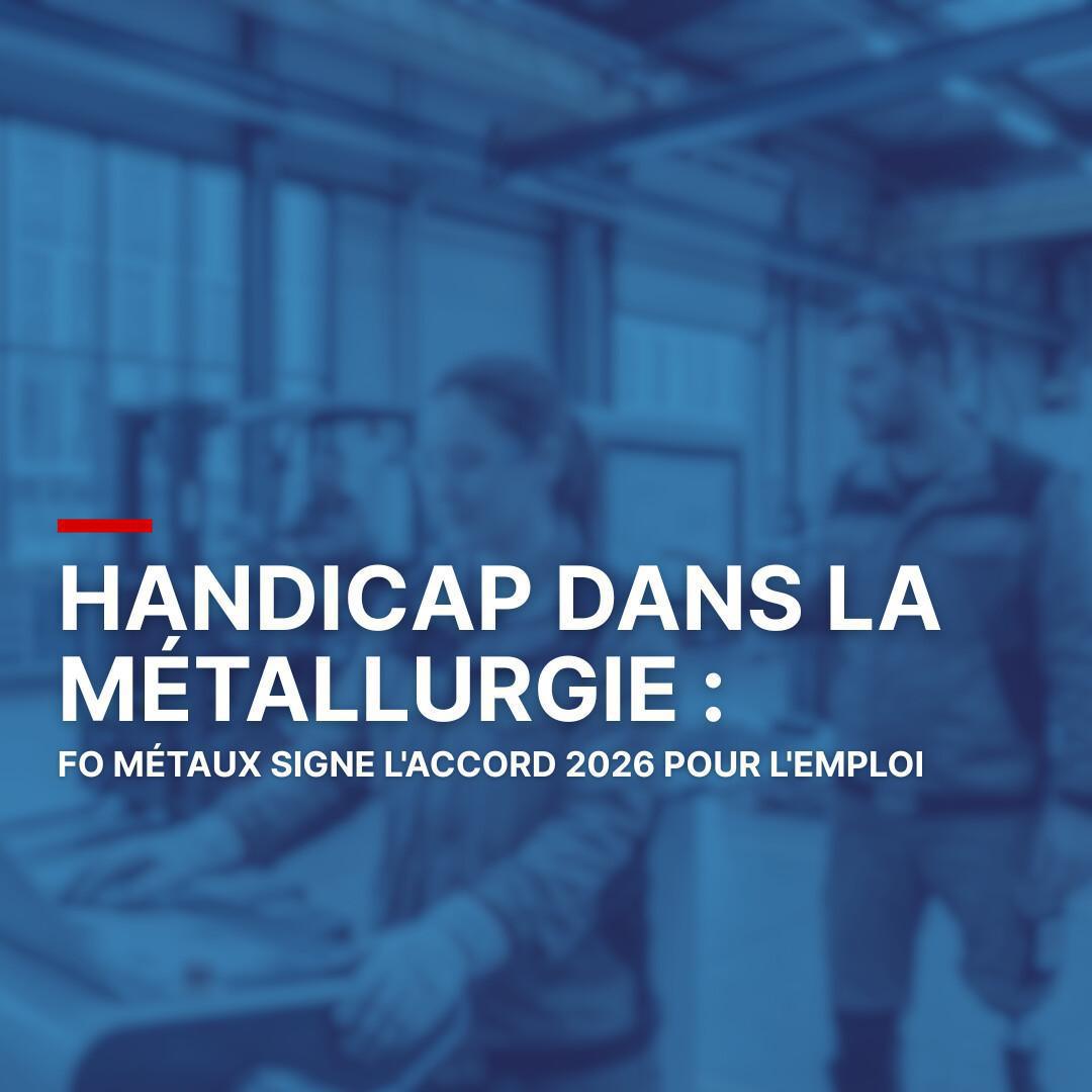 Handicap dans la métallurgie : transformer les engagements en droits réels Handicap dans la métallurgie : transformer les engagements en droits réels