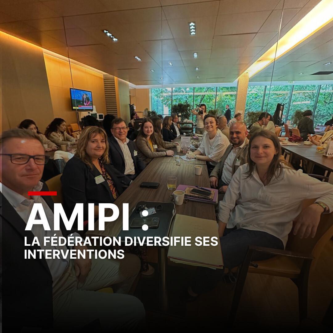 AMIPI : la Fédération diversifie ses interventions. AMIPI : la Fédération diversifie ses interventions.