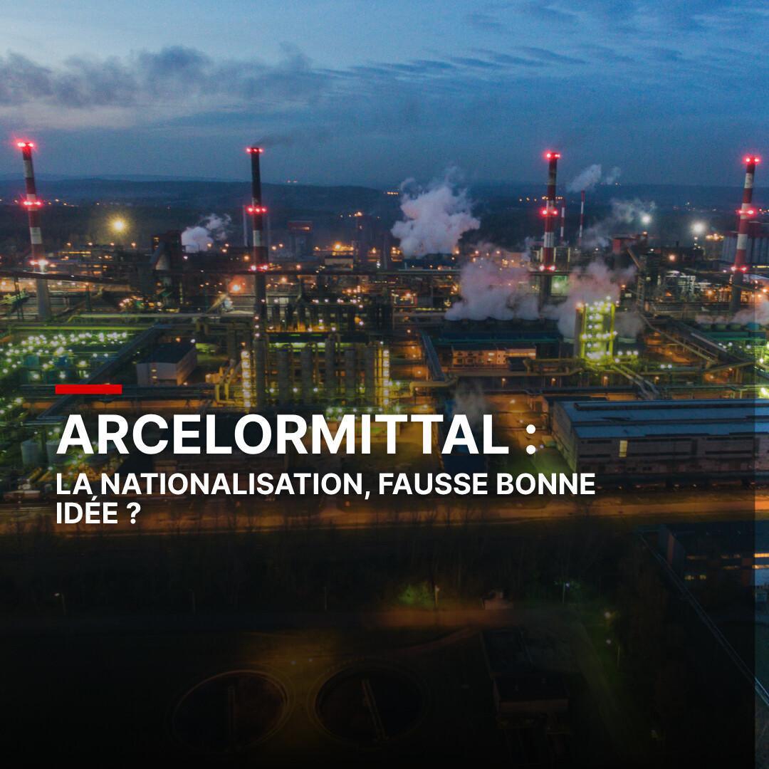 Nationalisation d’ArcelorMittal : le pragmatisme plutôt que l’idéologie Nationalisation d’ArcelorMittal : le pragmatisme plutôt que l’idéologie
