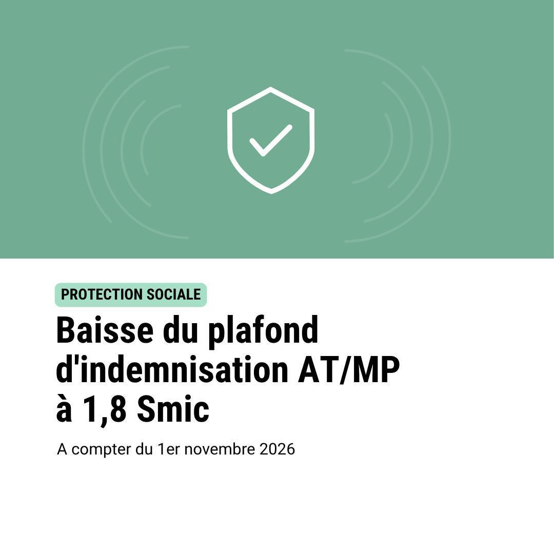 Baisse du plafond d'indemnisation AT/MP à 1,8 Smic à compter du 1er novembre 2026