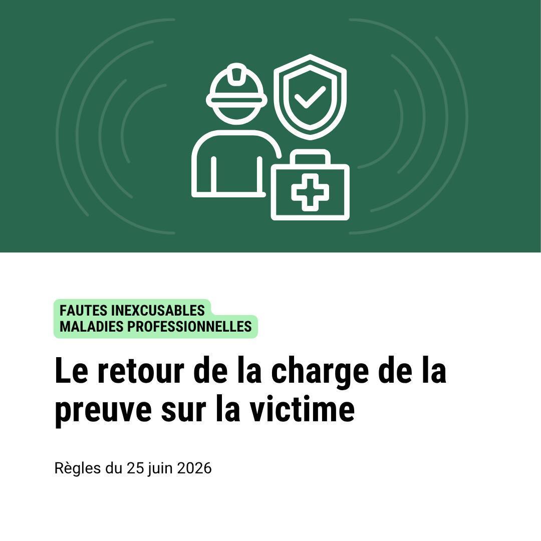 Faute inexcusable et maladies professionnelles : Le retour de la charge de la preuve sur la victime Faute inexcusable et maladies professionnelles : Le retour de la charge de la preuve sur la victime