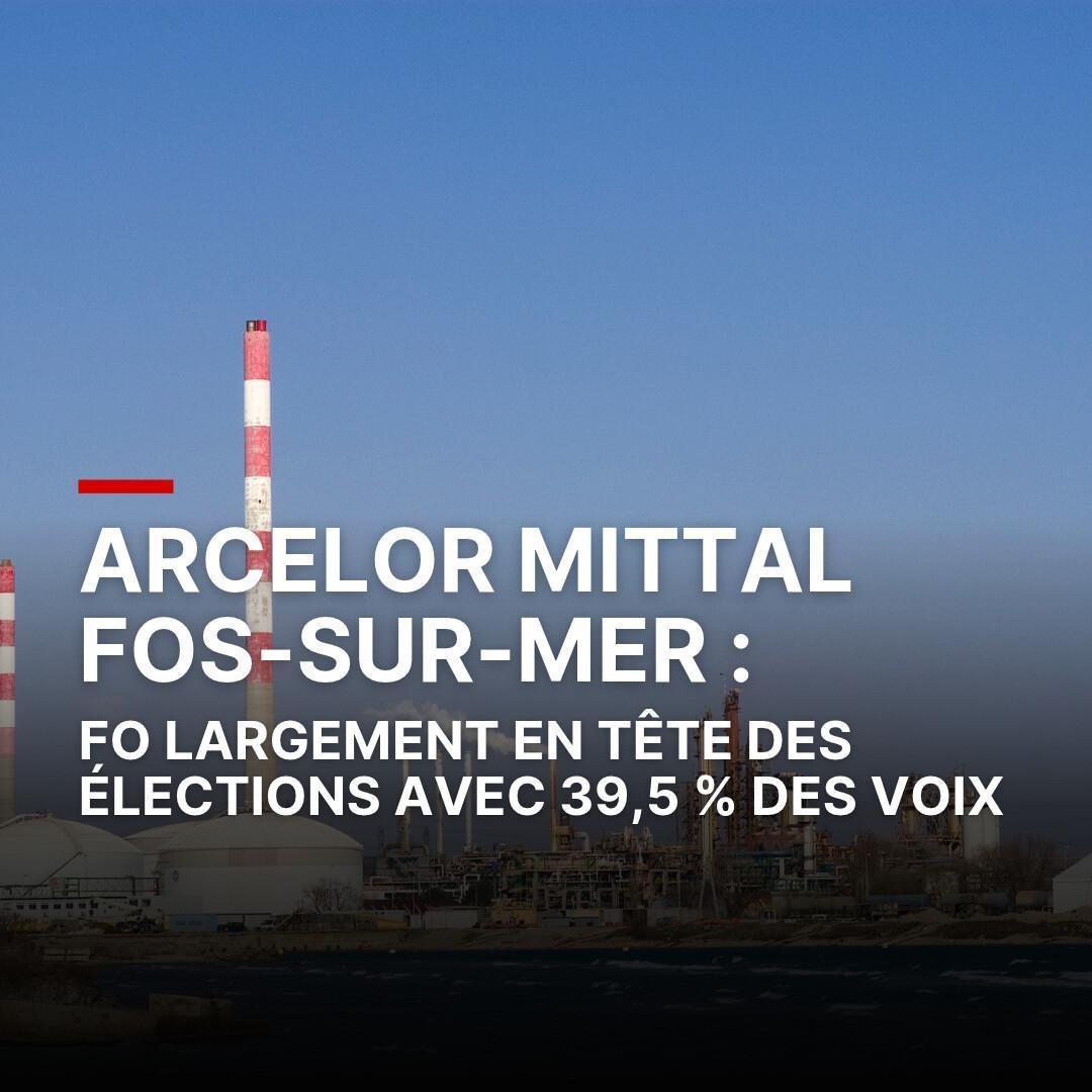 ARCELOR MITTAL FOS-SUR-MER : FO largement en tête des élections avec 39,5 % des voix ARCELOR MITTAL FOS-SUR-MER : FO largement en tête des élections avec 39,5 % des voix