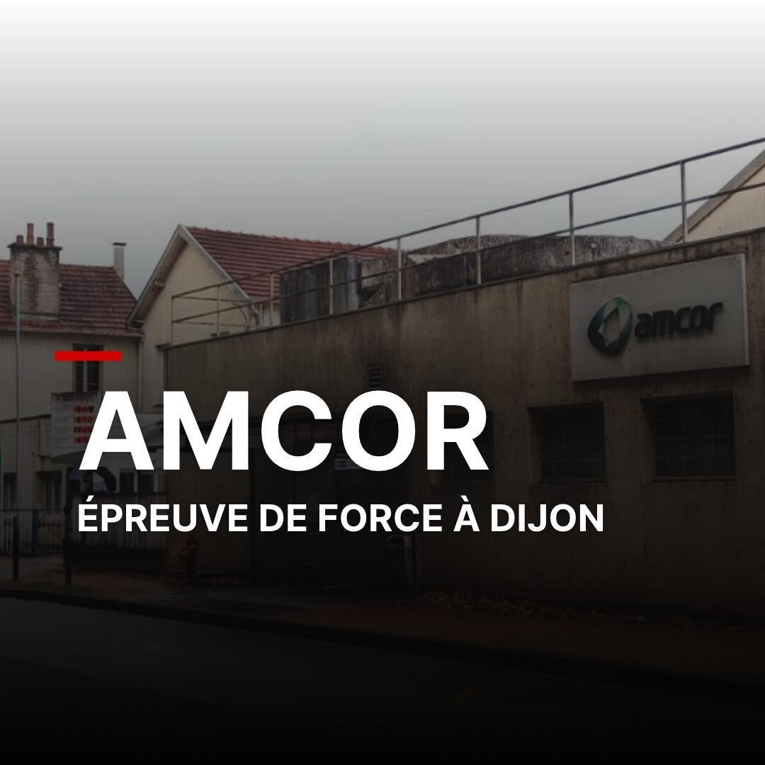 Amcor : épreuve de force à Dijon Amcor : épreuve de force à Dijon