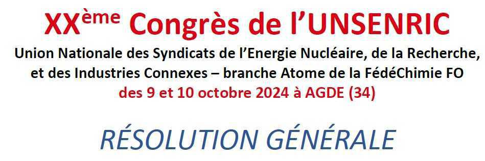 XXème Congrès de l'UNSENRIC FO - Résolution générale 10/2024 XXème Congrès de l'UNSENRIC FO - Résolution générale 10/2024