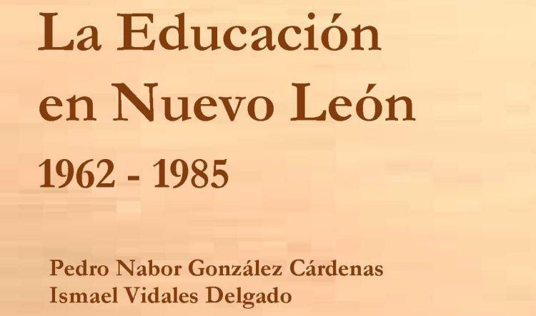 La Educación en Nuevo León 1962-1985