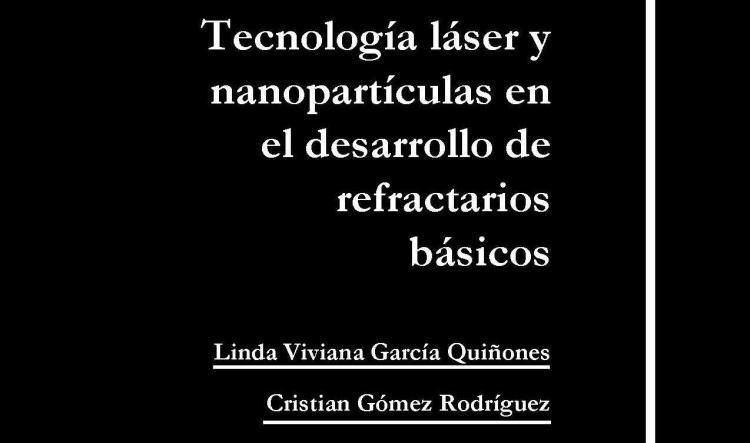 Tecnología láser y nanopartículas en el desarrollo de refractarios básicos