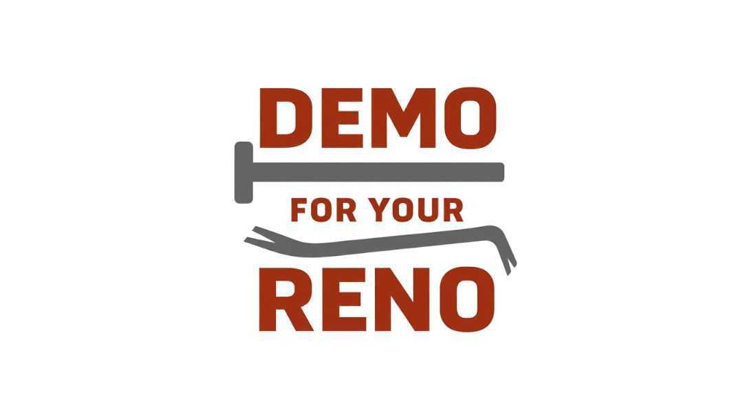 Demo For Your Reno Demo For Your Reno