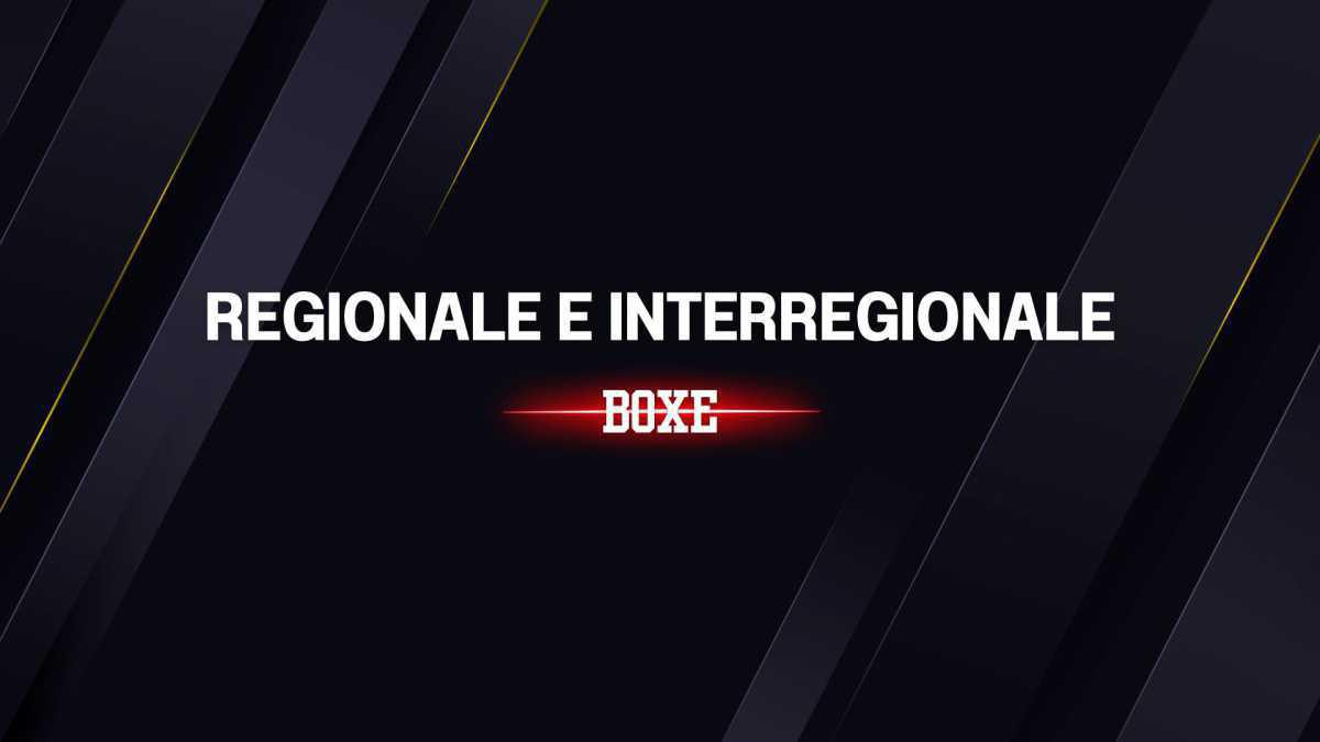 Regionale e Interregionale Boxe 2024 Regionale e Interregionale Boxe 2024
