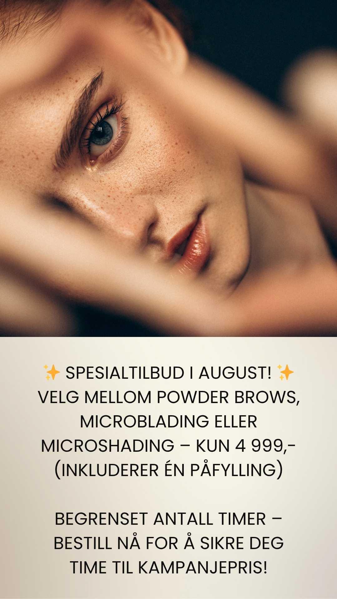 ✨MÅNEDSKAMPANJE ✨ Våkne opp med perfekte bryn hver dag!
