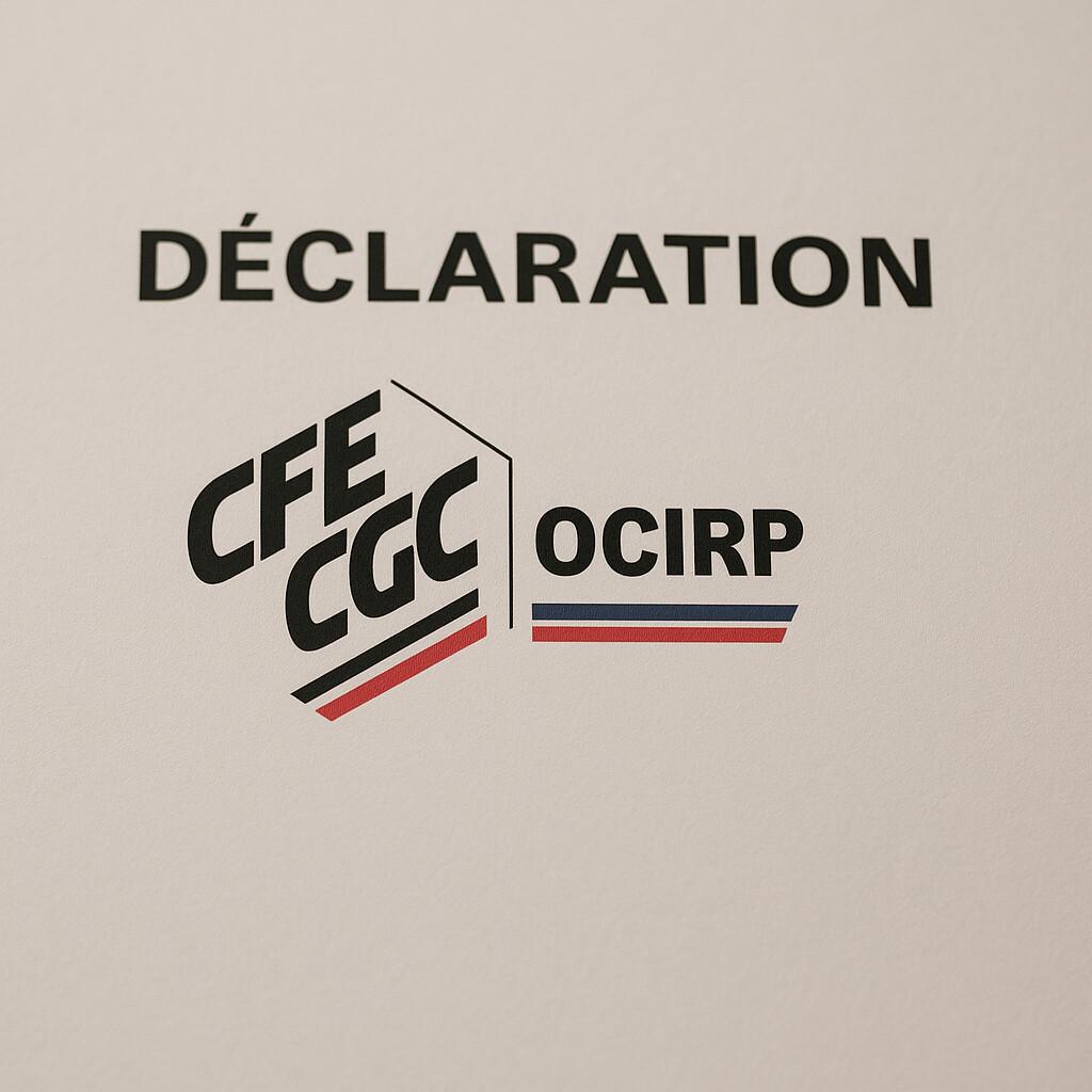 Déclaration de la CFE-CGC à la direction de l'OCIRP