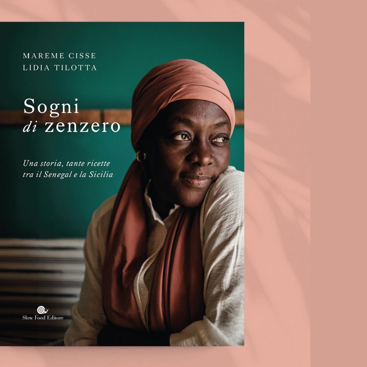 Presentazione del libro: Sogni di Zenzero di Mareme Cisse e Lidia Tilotta