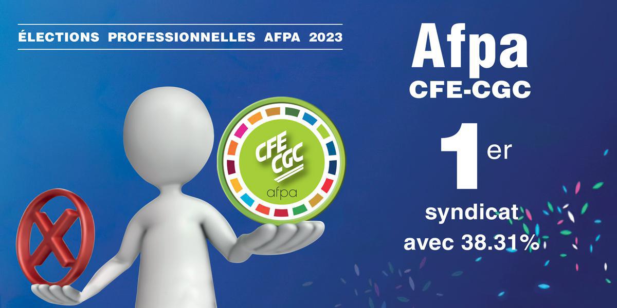 LA CFE CGC 1ère ORGANISATION SYNDICALE DE l’AFPA