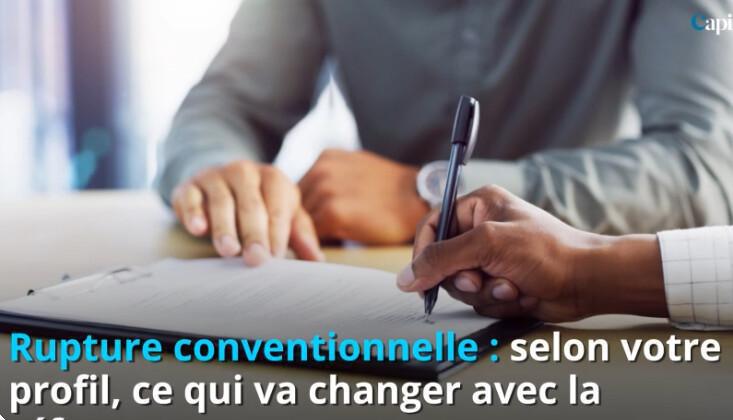 Rupture conventionnelle : selon votre profil ce qui va changer avec la réforme