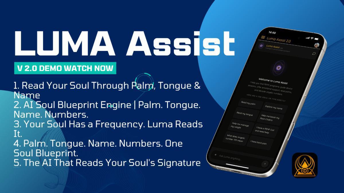 Luma Assist v2.0 Demo | AI Soul Blueprint: Palm, Tongue & Name Reading + PEMF Protocols Luma Assist v2.0 Demo | AI Soul Blueprint: Palm, Tongue & Name Reading + PEMF Protocols